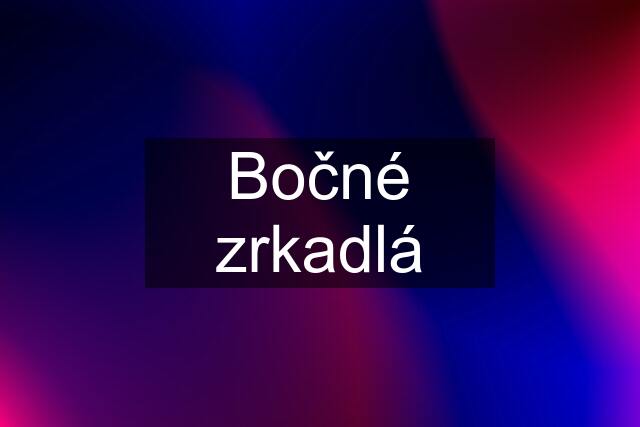 Bočné zrkadlá