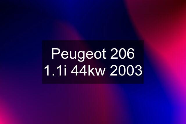 Peugeot 206 1.1i 44kw 2003