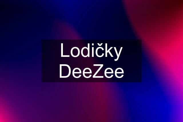 Lodičky DeeZee