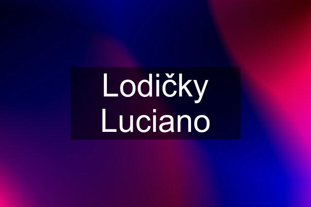 Lodičky Luciano