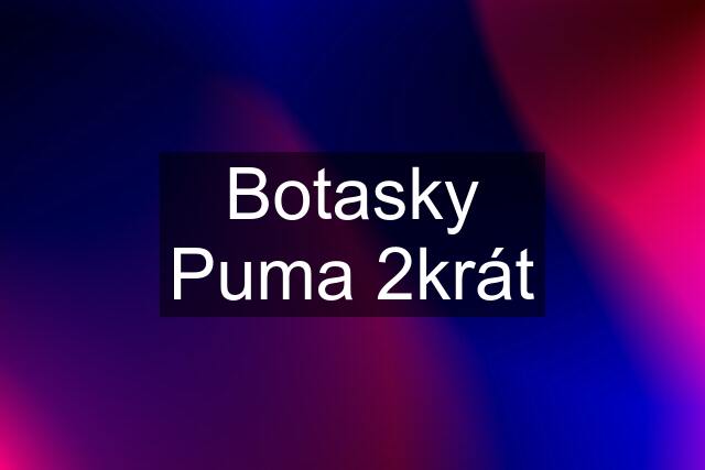 Botasky Puma 2krát