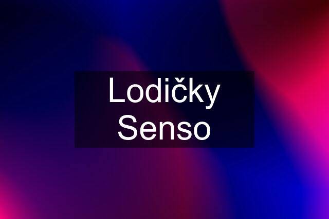 Lodičky Senso