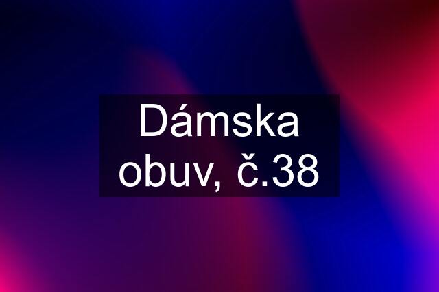Dámska obuv, č.38
