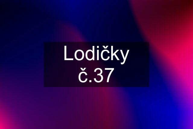 Lodičky č.37