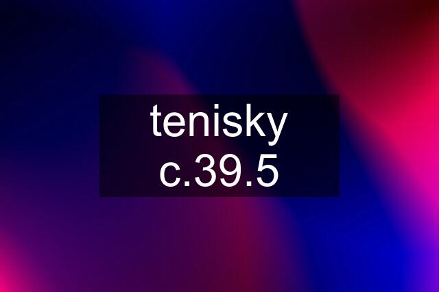 tenisky c.39.5