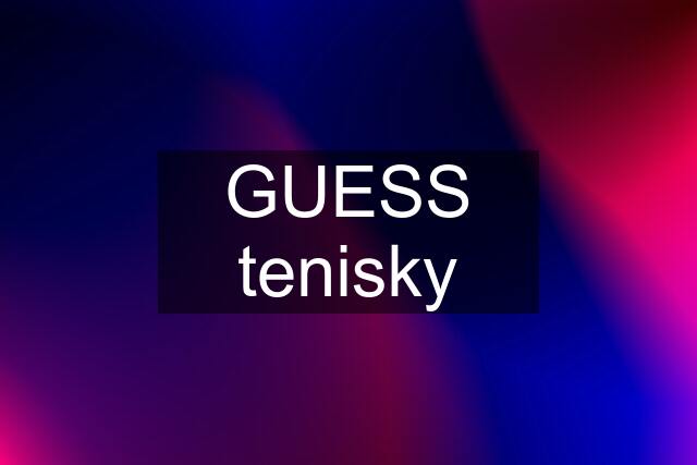 GUESS tenisky