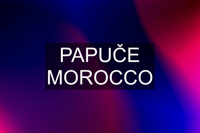 PAPUČE MOROCCO