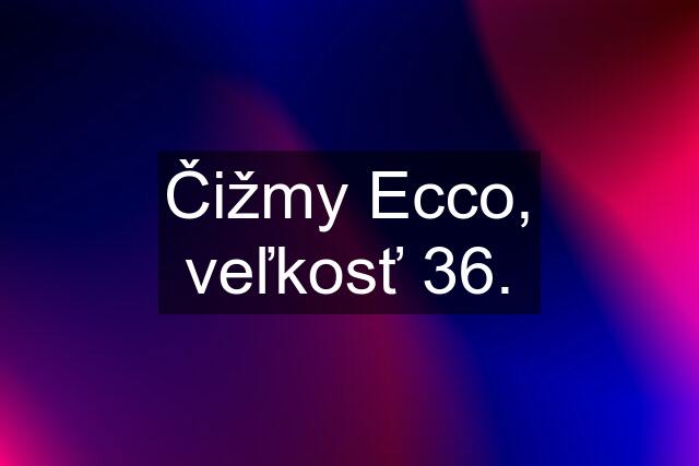 Čižmy Ecco, veľkosť 36.