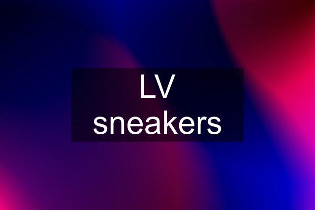 LV sneakers