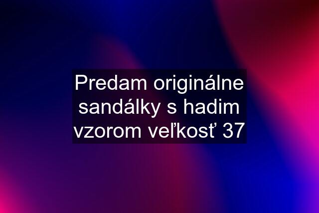 Predam originálne sandálky s hadim vzorom veľkosť 37