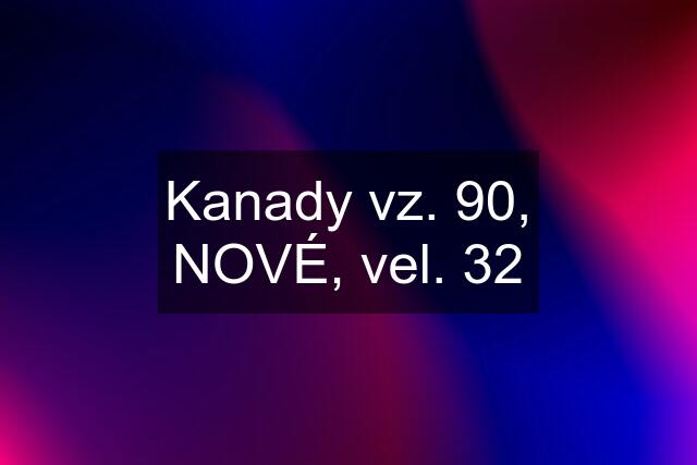 Kanady vz. 90, NOVÉ, vel. 32