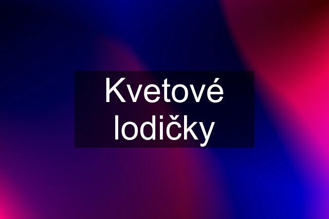 Kvetové lodičky