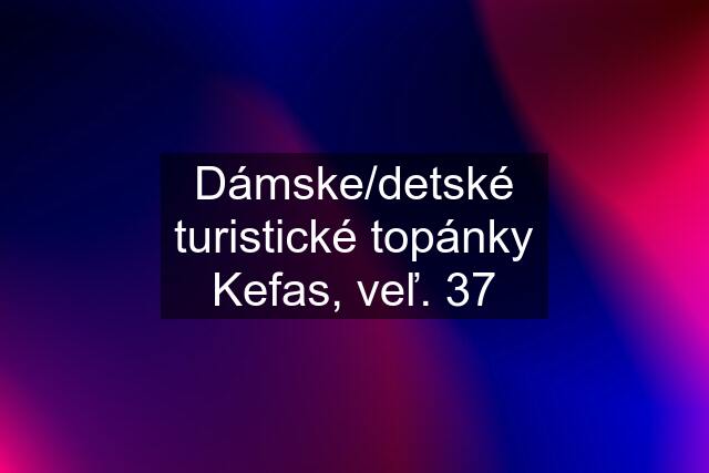 Dámske/detské turistické topánky Kefas, veľ. 37