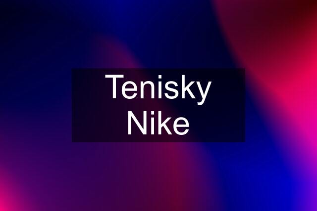 Tenisky Nike