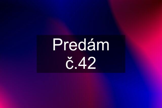 Predám č.42