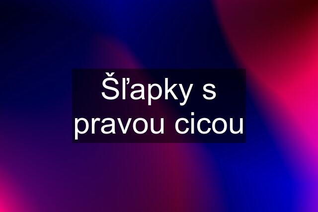 Šľapky s pravou cicou