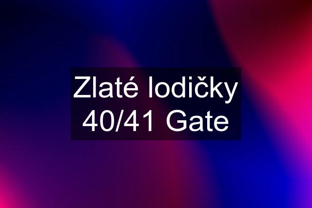 Zlaté lodičky 40/41 Gate