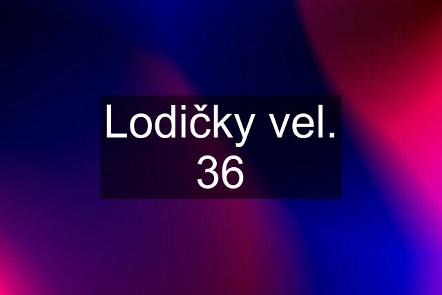 Lodičky vel. 36