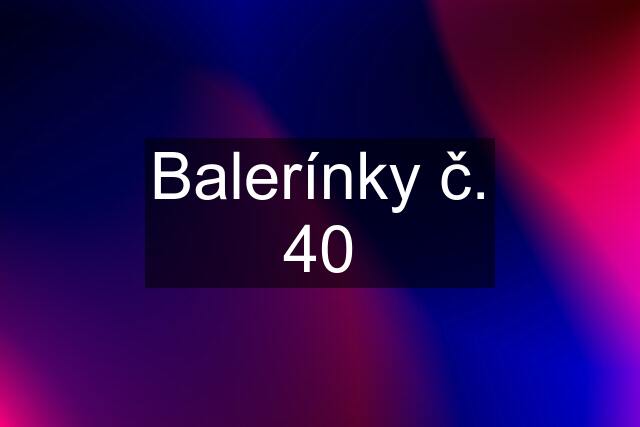 Balerínky č. 40