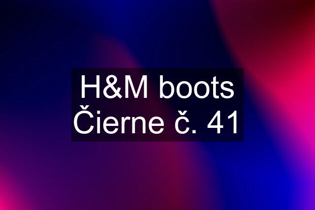 H&M boots Čierne č. 41