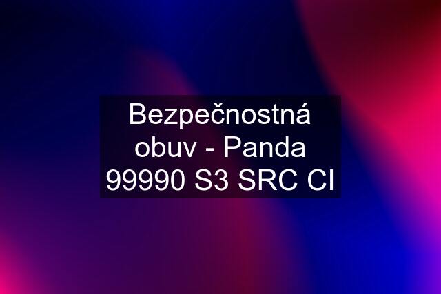 Bezpečnostná obuv - Panda 99990 S3 SRC CI