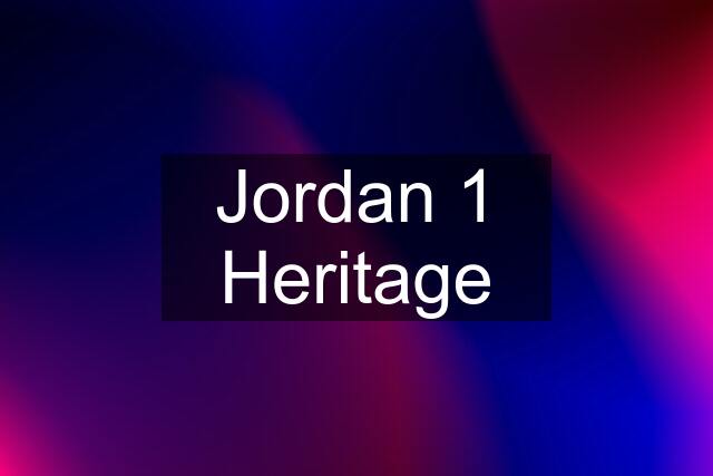 Jordan 1 Heritage