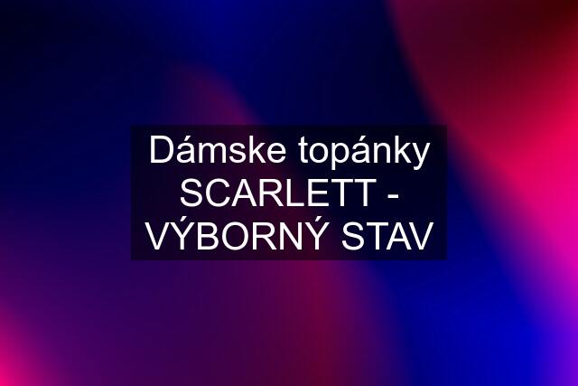 Dámske topánky SCARLETT - VÝBORNÝ STAV