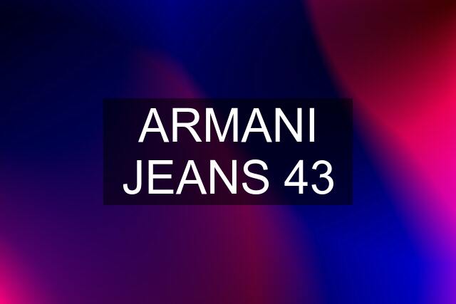 ARMANI JEANS 43