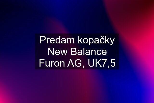 Predam kopačky New Balance Furon AG, UK7,5