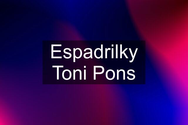 Espadrilky Toni Pons