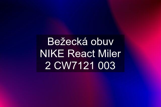 Bežecká obuv NIKE React Miler 2 CW7121 003