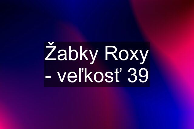 Žabky Roxy - veľkosť 39