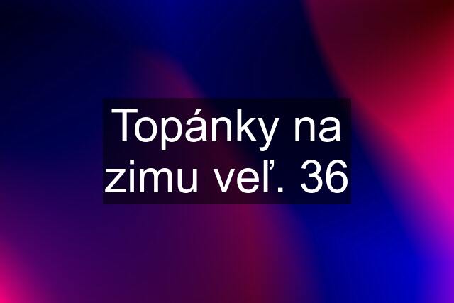 Topánky na zimu veľ. 36