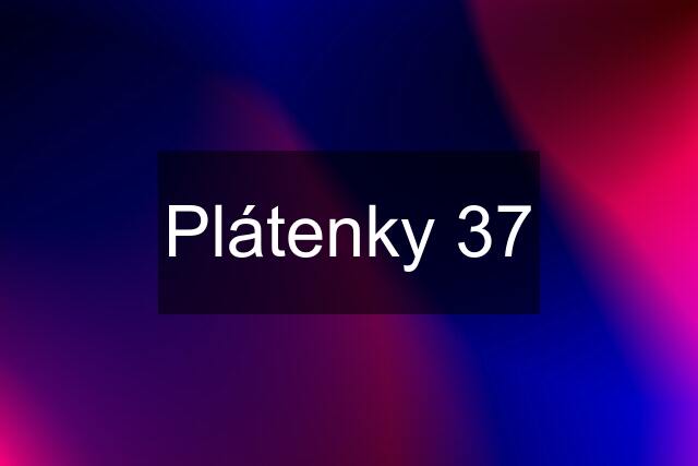 Plátenky 37