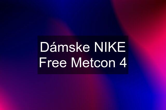 Dámske NIKE Free Metcon 4