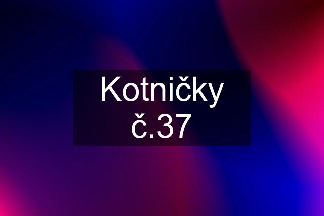 Kotničky č.37