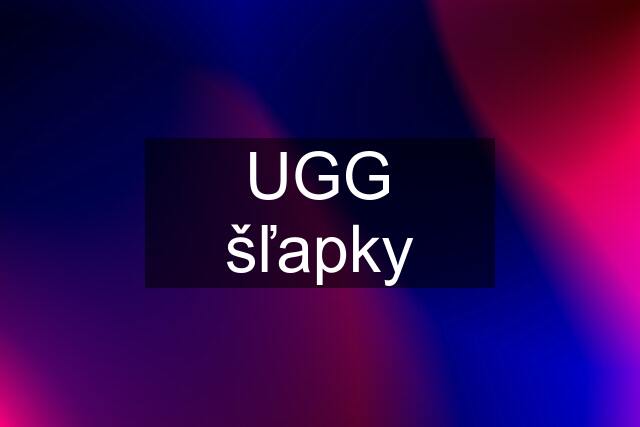 UGG šľapky