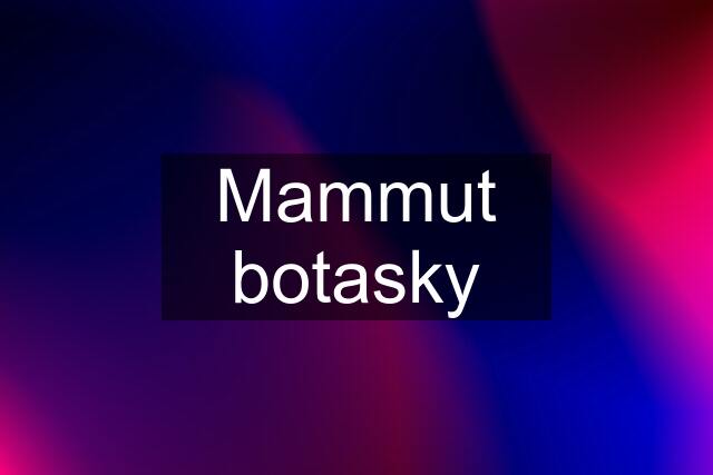 Mammut botasky