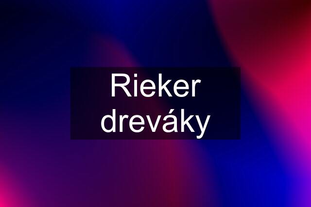 Rieker dreváky