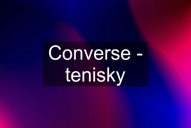 Converse - tenisky