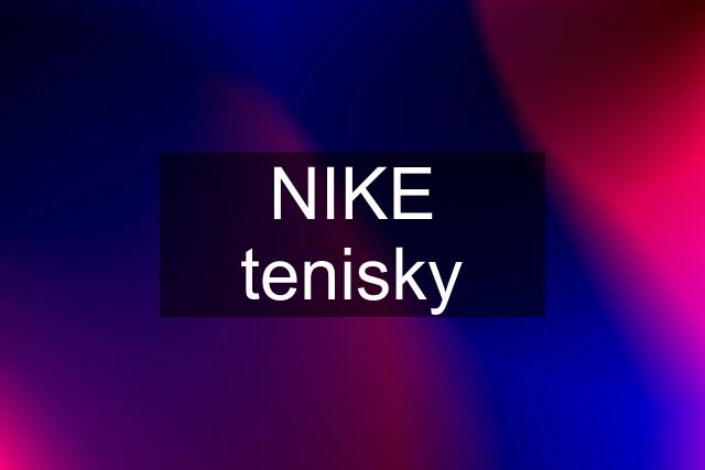 NIKE tenisky