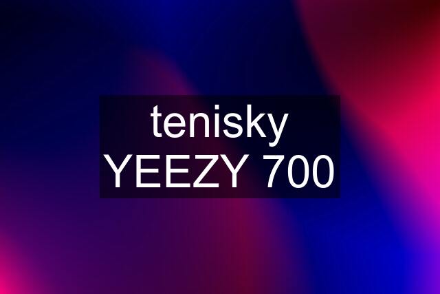 tenisky YEEZY 700