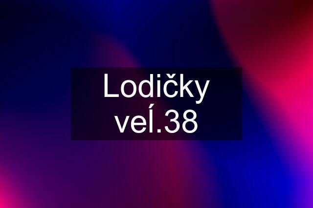 Lodičky veĺ.38