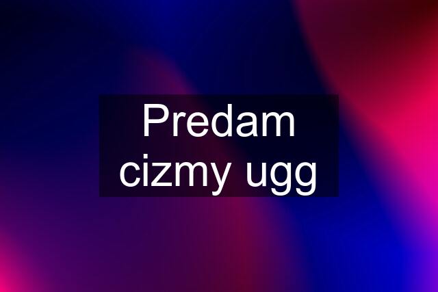 Predam cizmy ugg