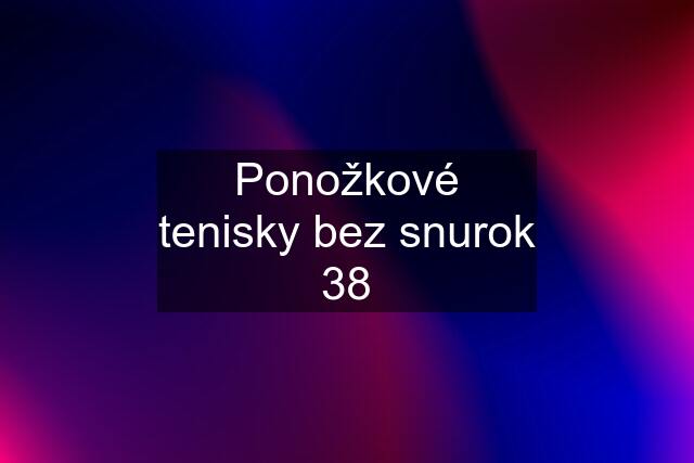 Ponožkové tenisky bez snurok 38