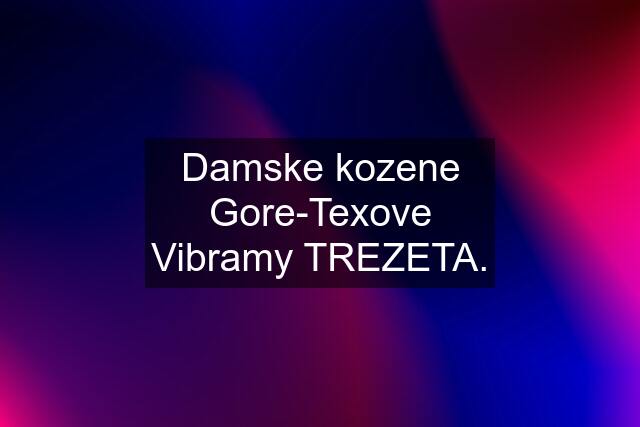 Damske kozene Gore-Texove Vibramy TREZETA.