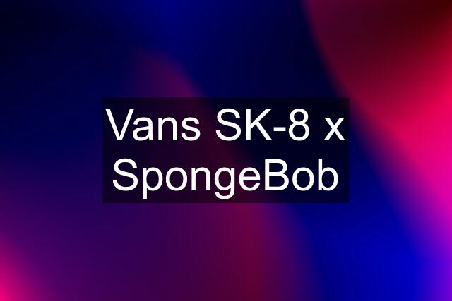 Vans SK-8 x SpongeBob