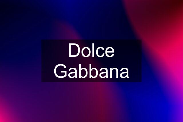 Dolce Gabbana