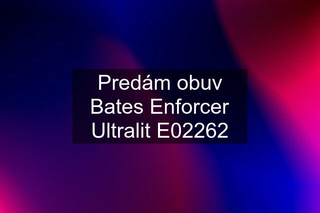 Predám obuv Bates Enforcer Ultralit E02262