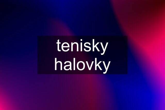 tenisky halovky